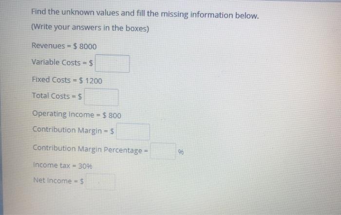  Find the unknown values and fill the missing information below. (Write