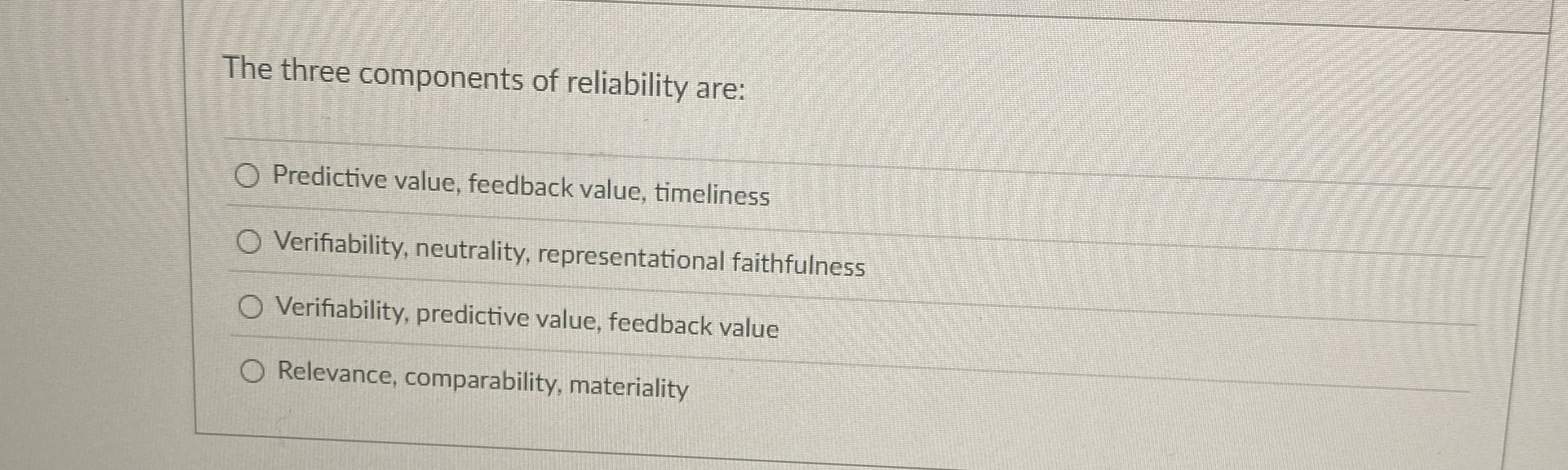  The three components of reliability are: Predictive value, feedback value, timeliness