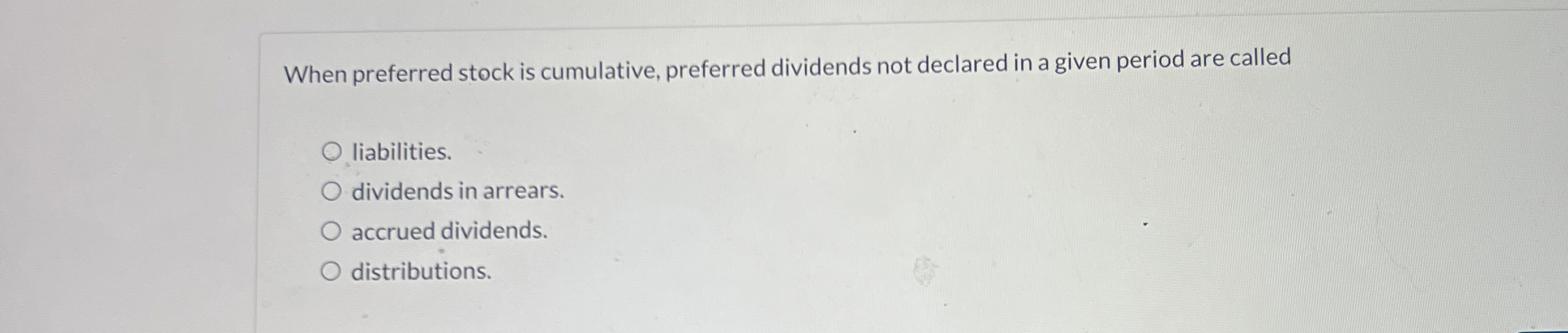  When preferred stock is cumulative, preferred dividends not declared in a
