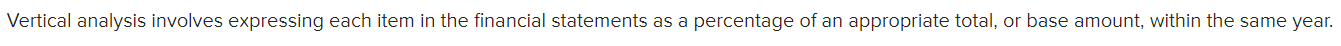  Vertical analysis involves expressing each item in the financial statements as