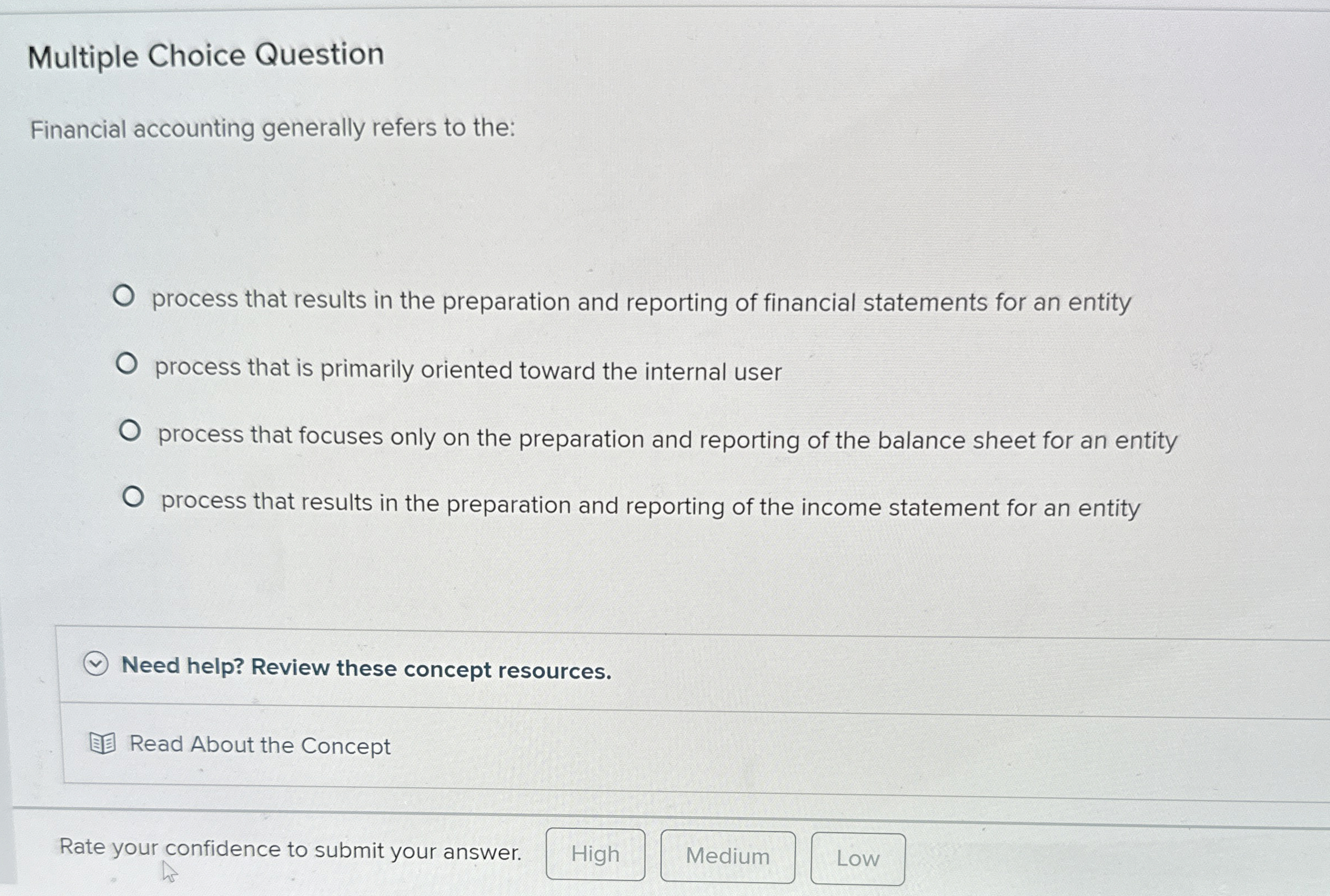  Multiple Choice Question Financial accounting generally refers to the: process that