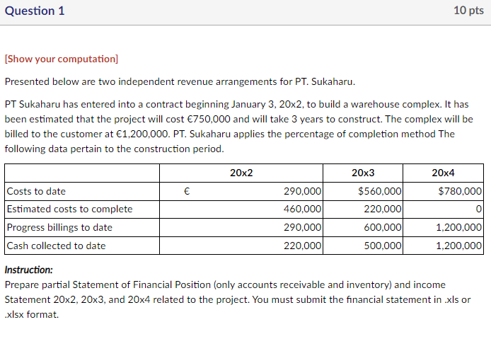 Question 1 10 pts [Show your computation] Presented below are two