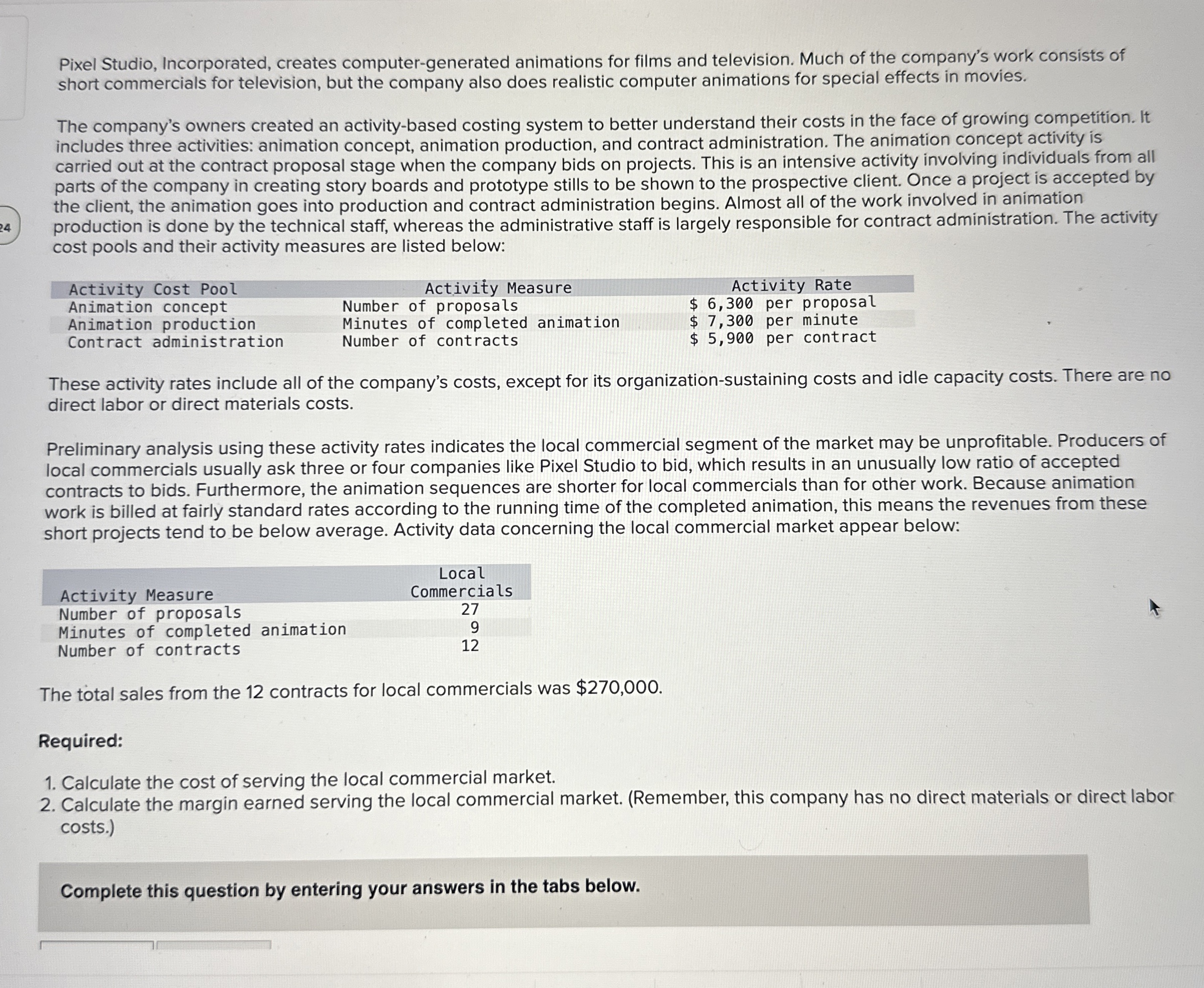  Pixel Studio, Incorporated, creates computer-generated animations for films and television. Much