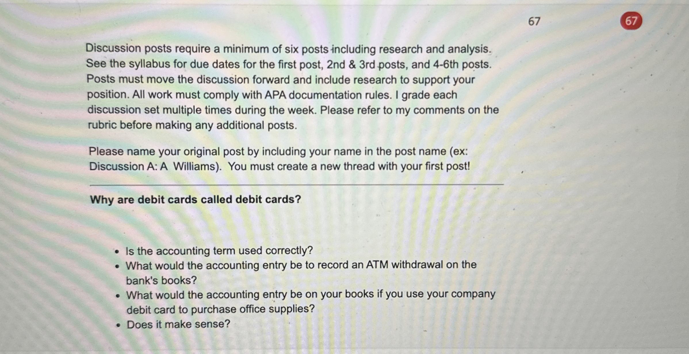  Discussion posts require a minimum of six posts including research and