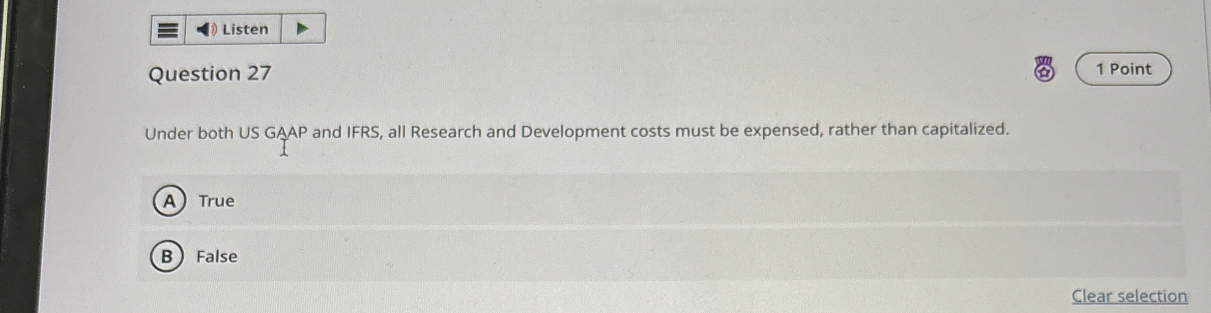  Question 27 Under both US GAAP and IFRS, all Research and