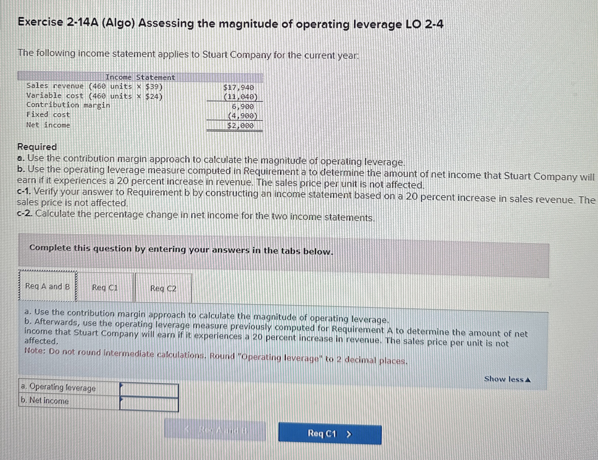  Exercise 2-14A (Algo) Assessing the magnitude of operating leverage LO 2-4