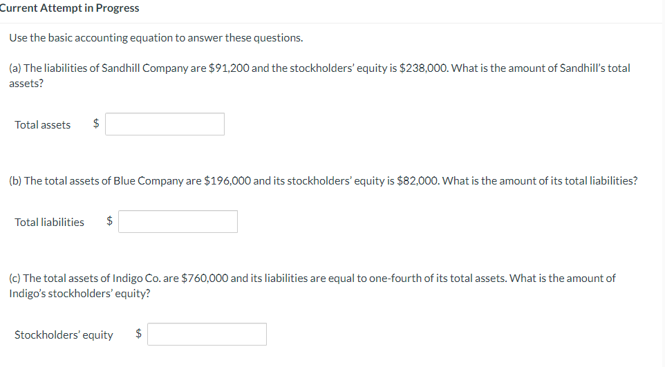  Current Attempt in Progress Use the basic accounting equation to answer