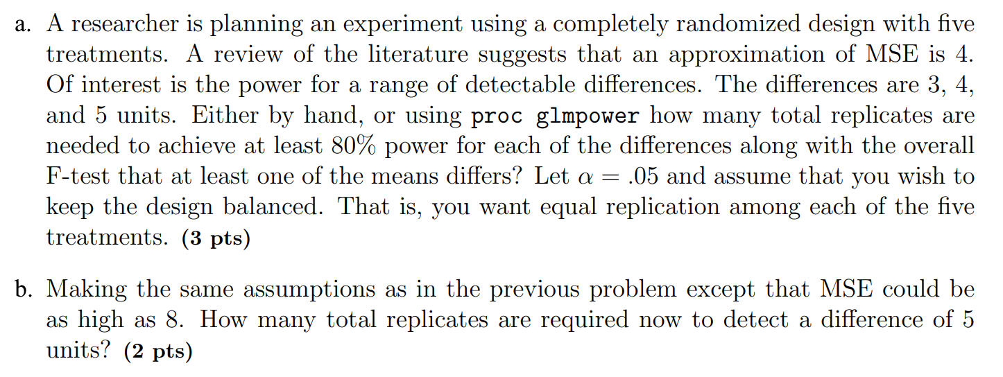  a. A researcher is planning an experiment using a completely randomized
