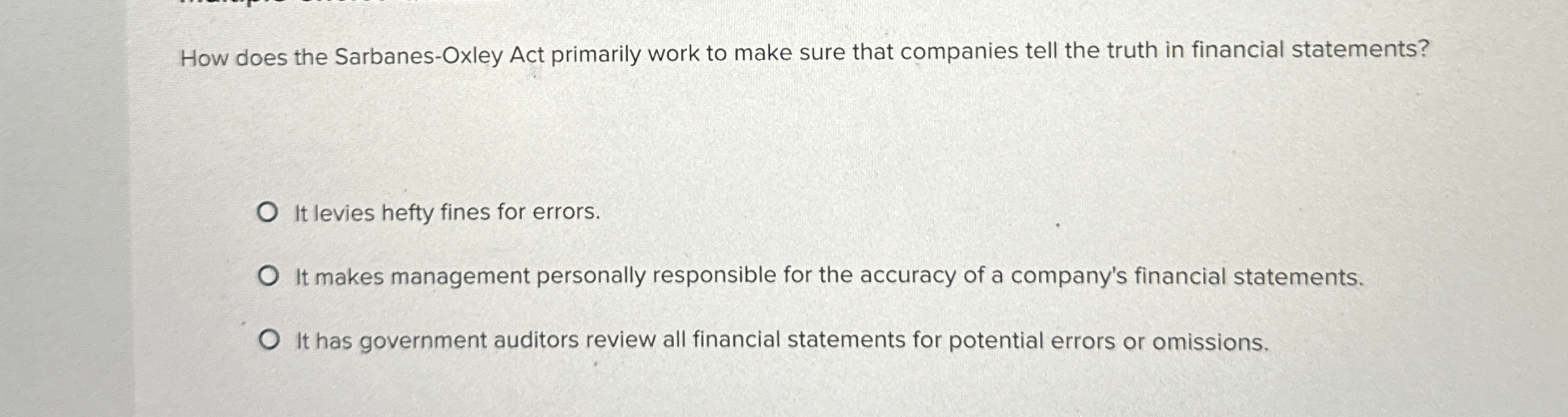  How does the Sarbanes-Oxley Act primarily work to make sure that