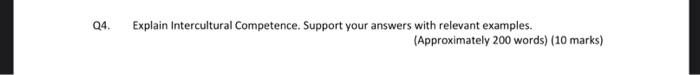 Explain Intercultural Competence. Support your answers with relevant examples. 4. Explain Intercultural