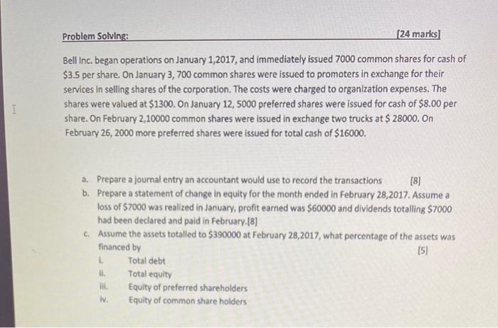  Problem Solving: [24 marks] Bell Inc. began operations on January 1,2017,