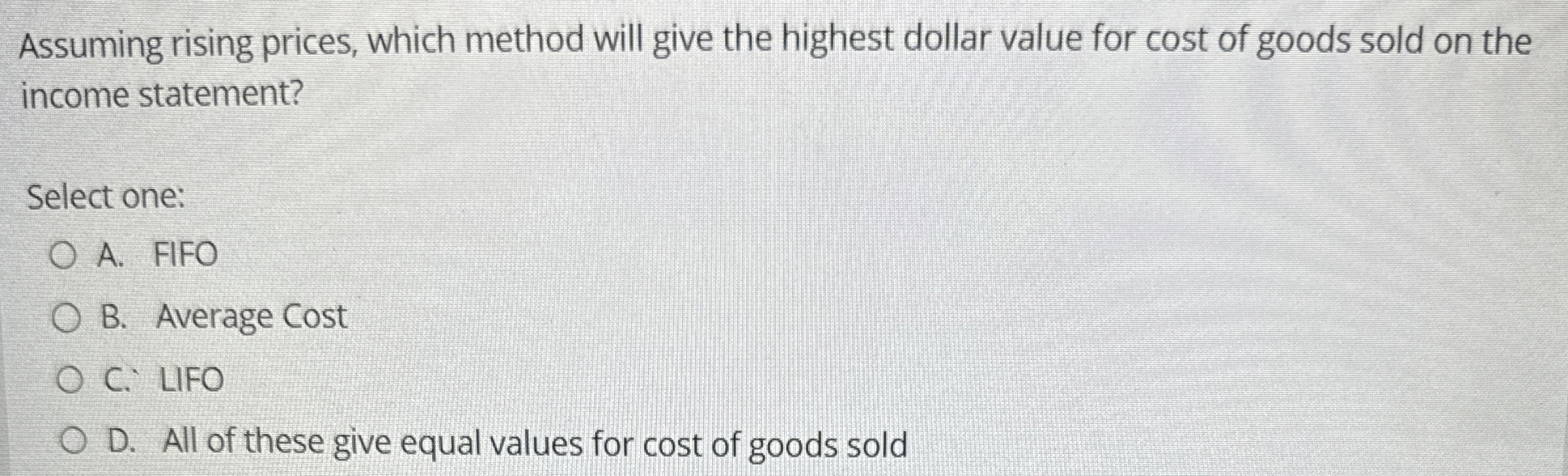  Assuming rising prices, which method will give the highest dollar value