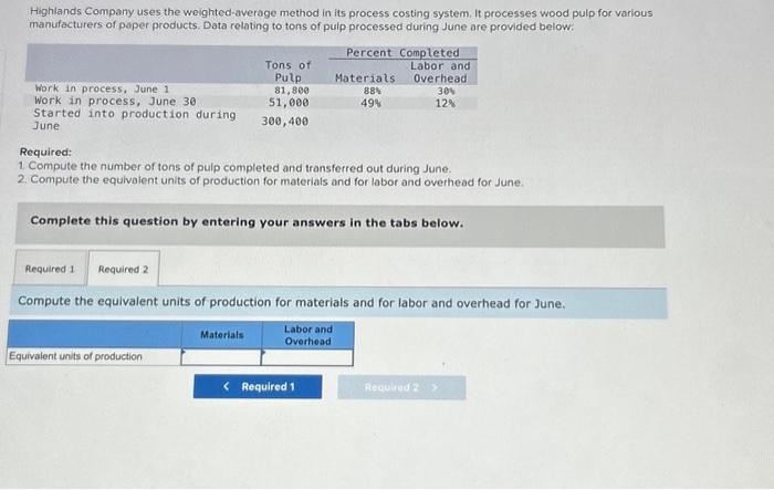  Highlands Company uses the weighted-average method in its process costing system.