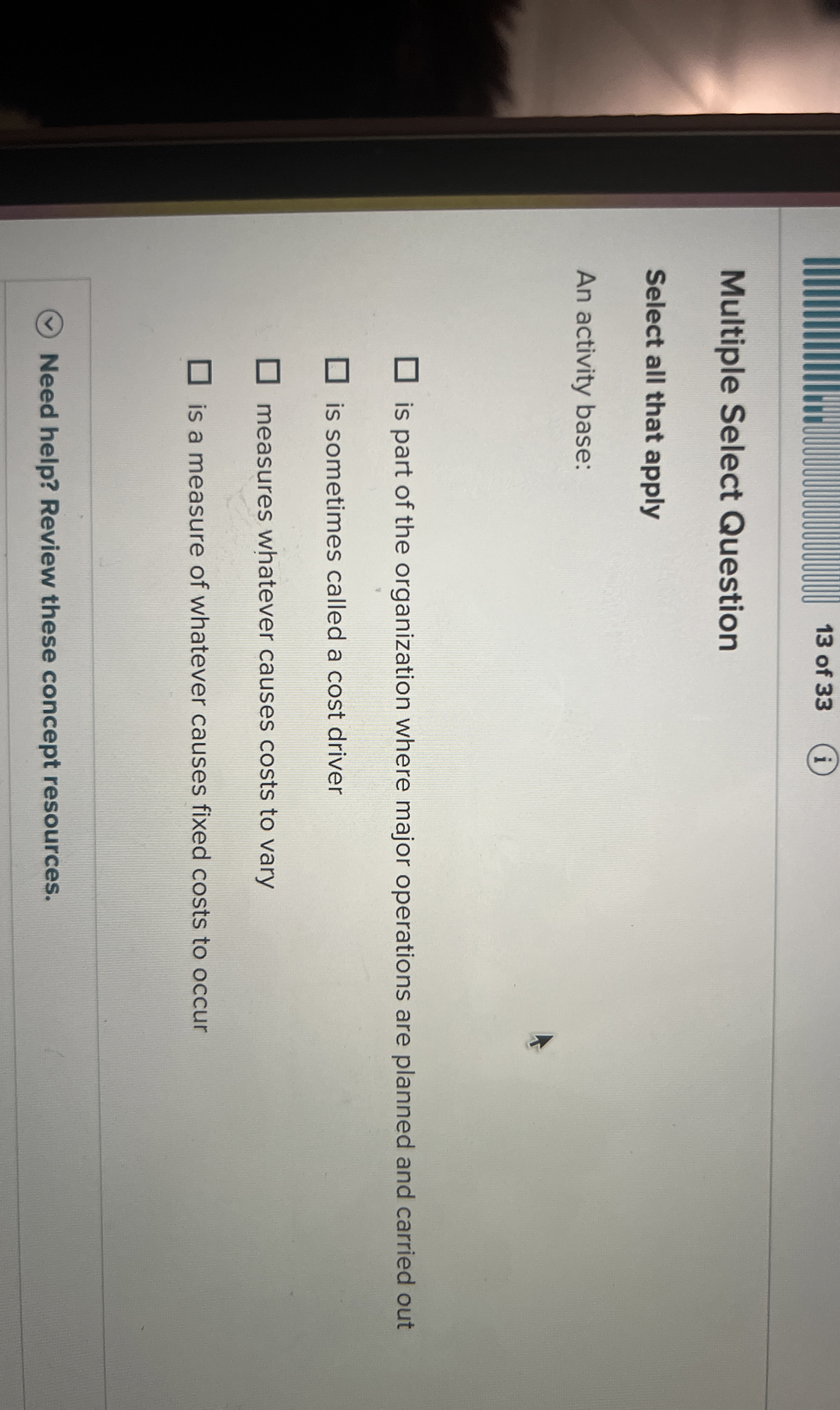  13 of 33 Multiple Select Question Select all that apply An