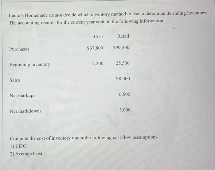  Laura's Homemade cannot decide which inventory method to use to determine
