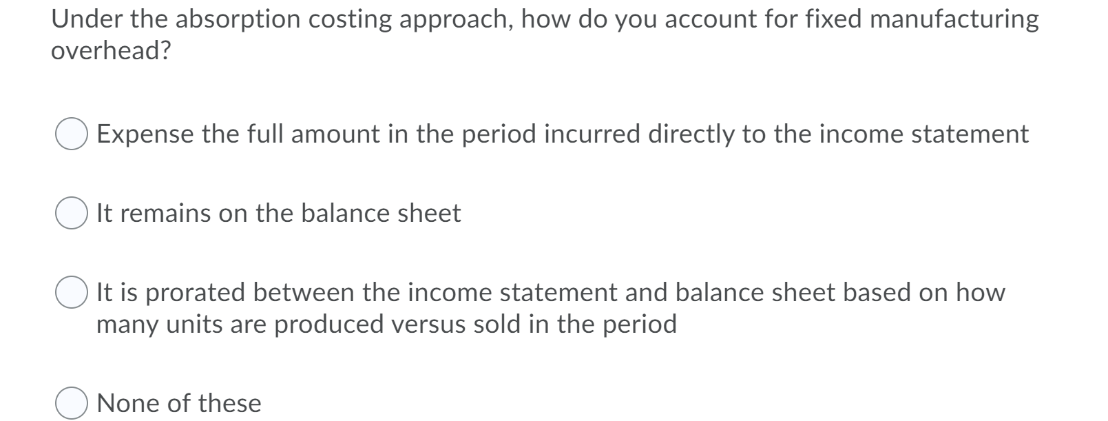 Under the absorption costing approach, how do you account for fixed