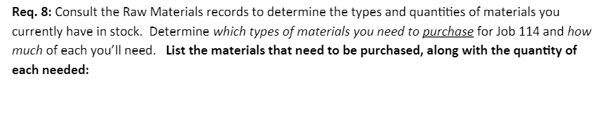 Cost Record for Job 114. Record the direct materials used by the