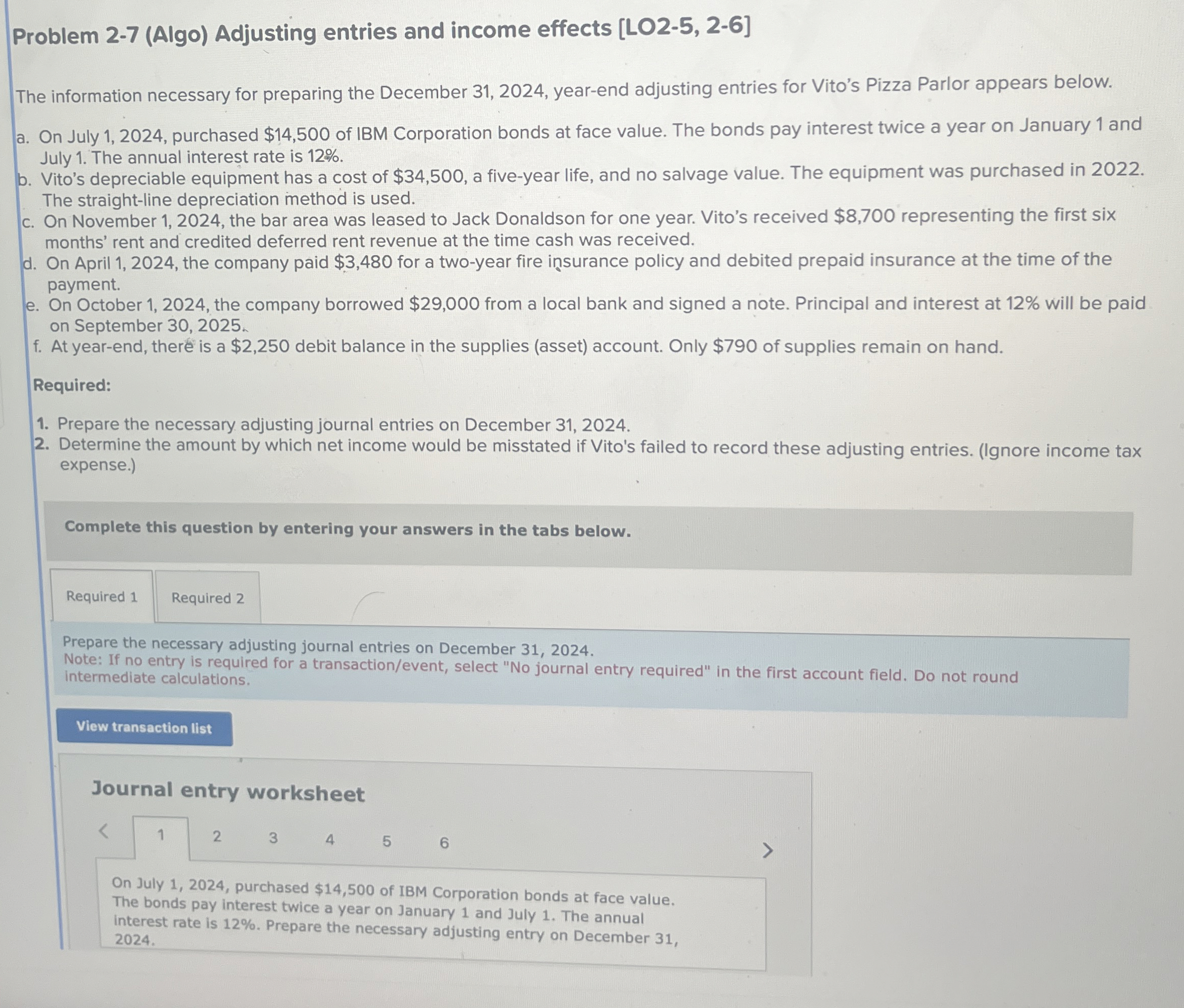  Problem 2-7(Algo) Adjusting entries and income effects [LO2-5,2-6] The information necessary
