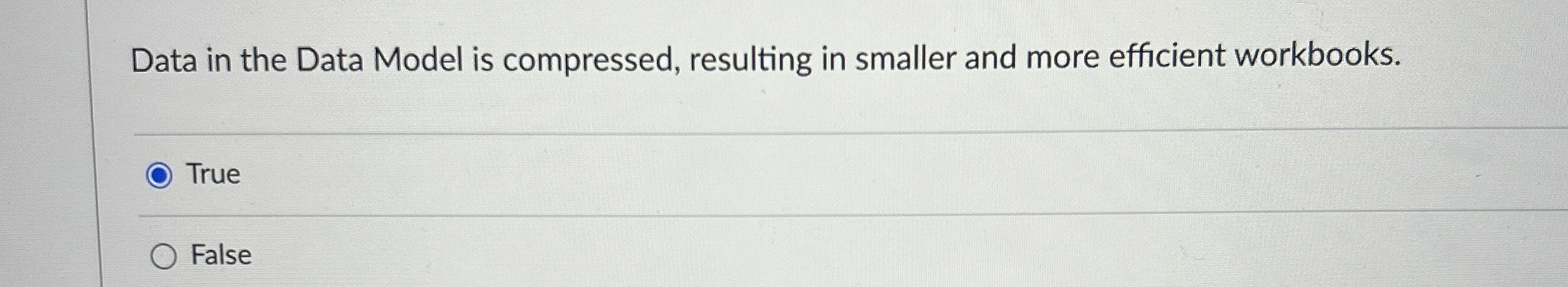  Data in the Data Model is compressed, resulting in smaller and