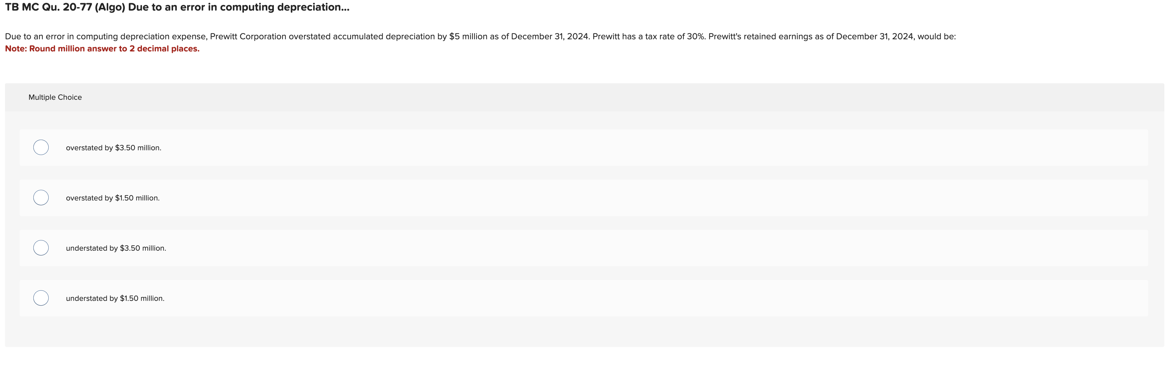 Note: Round million answer to 2 decimal places. Multiple Choice overstated