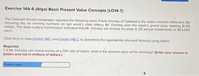 14/32 Exercise 14A-6 (Algo) Basic Present Value Concepts [LO14-7] The Caldwell Herald