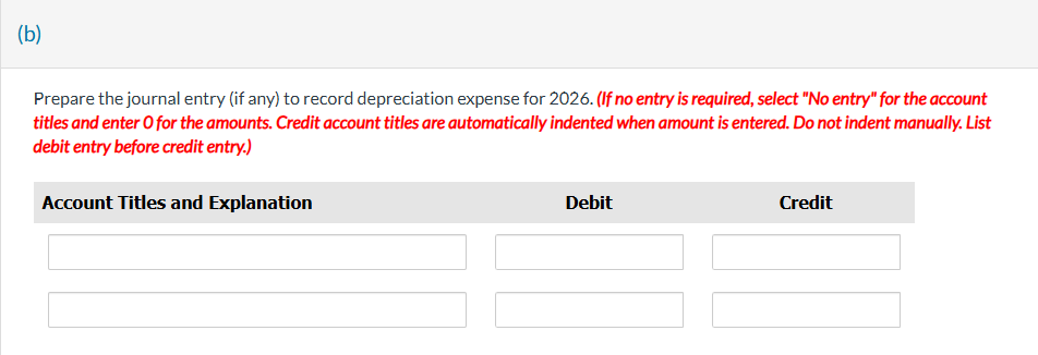  (b) Prepare the journal entry (if any) to record depreciation expense