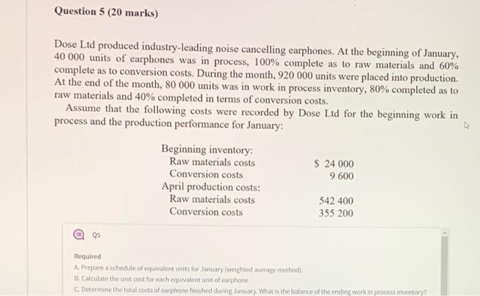 please help ASAP Question 5 (20 marks) Dose Ltd produced industry-leading noise