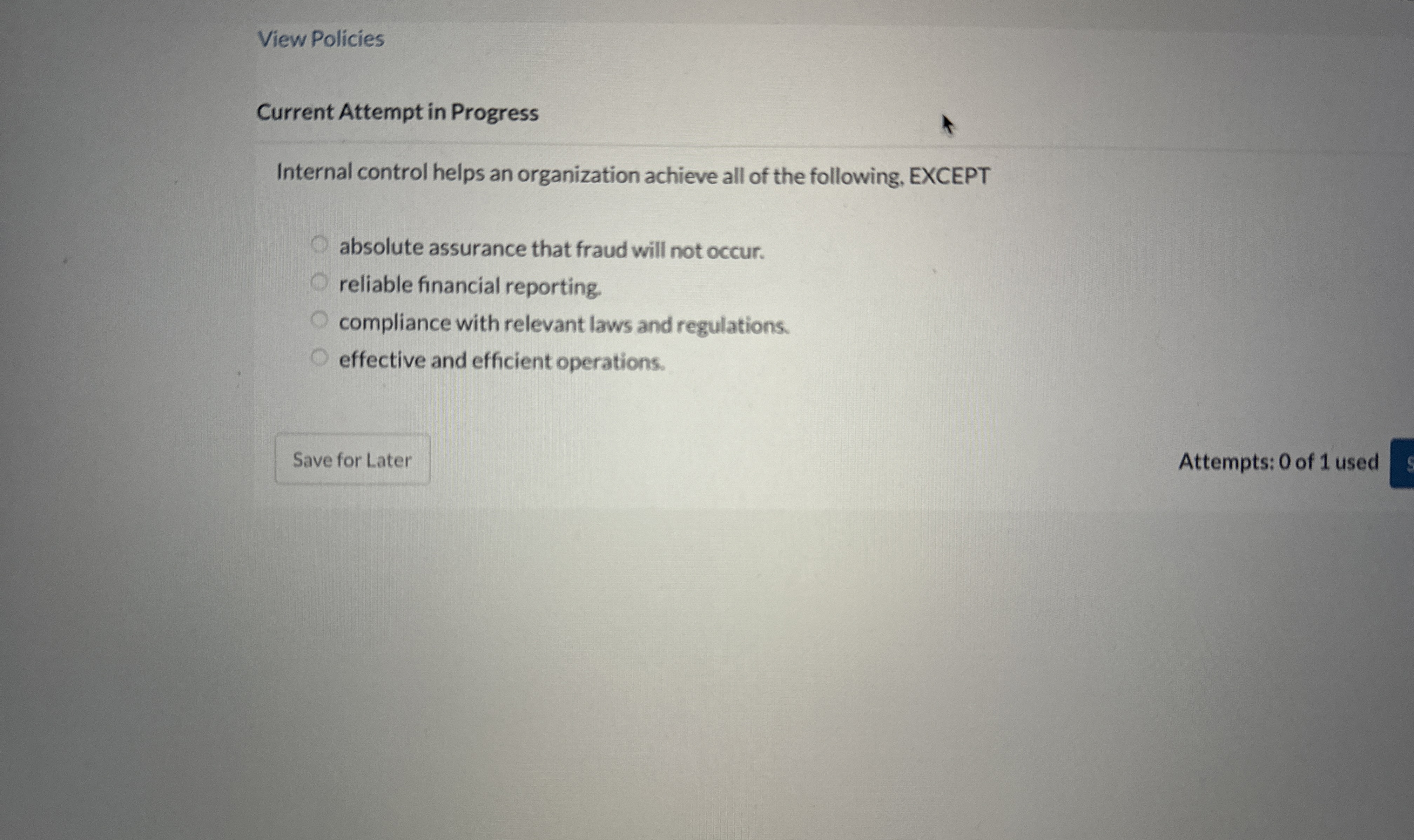  View Policies Current Attempt in Progress Internal control helps an organization