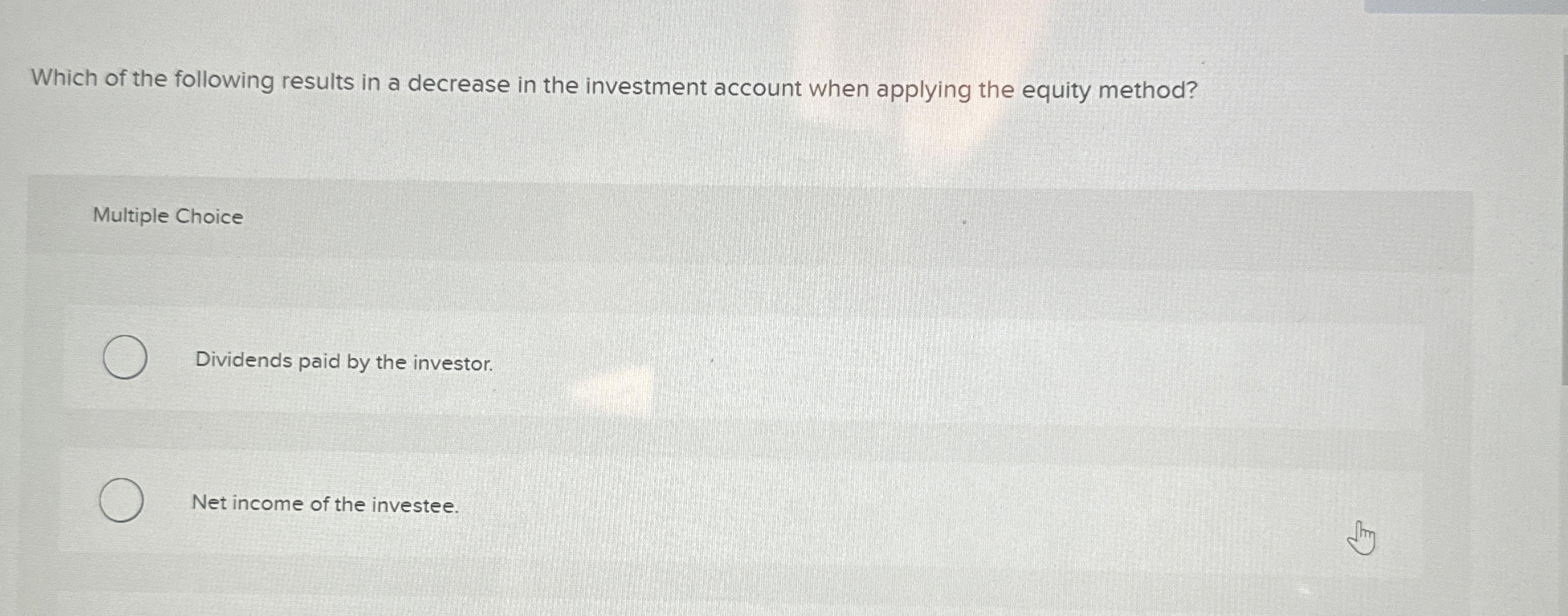  Which of the following results in a decrease in the investment