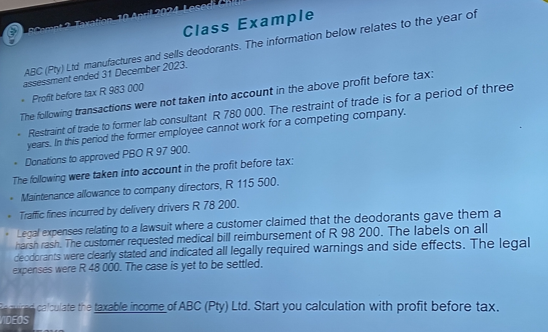  Class Example ABC (Pty) Ltd manufactures and sells deodorants. The information