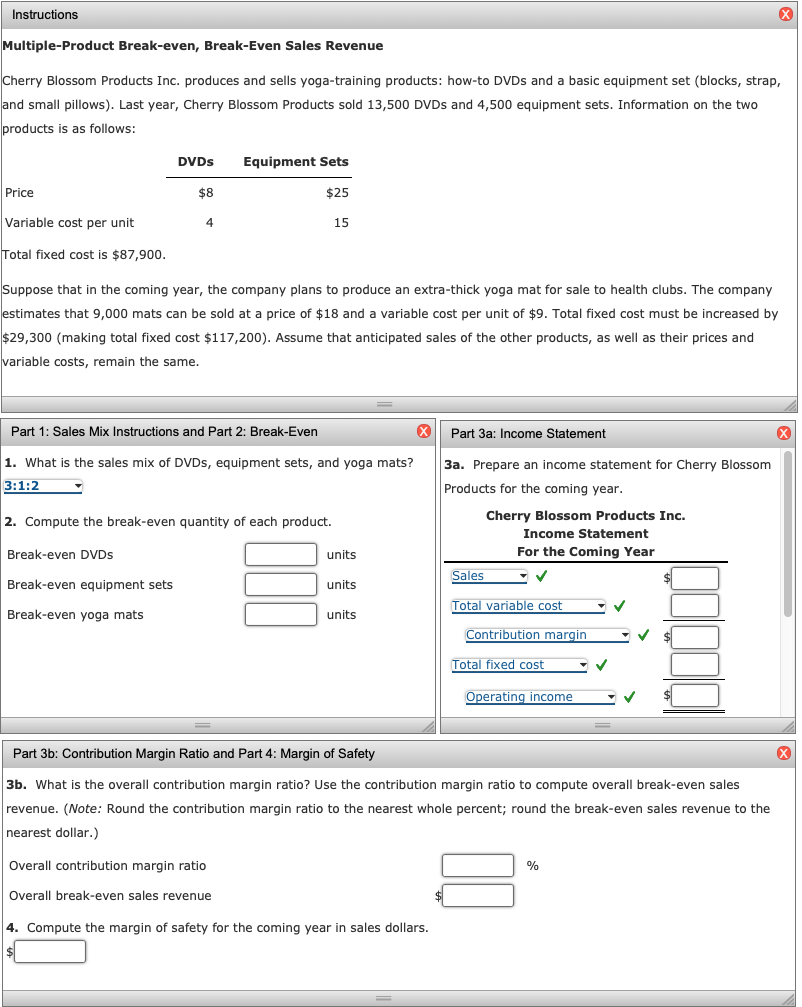  Instructions Multiple-Product Break-even, Break-Even Sales Revenue Cherry Blossom Products Inc. produces