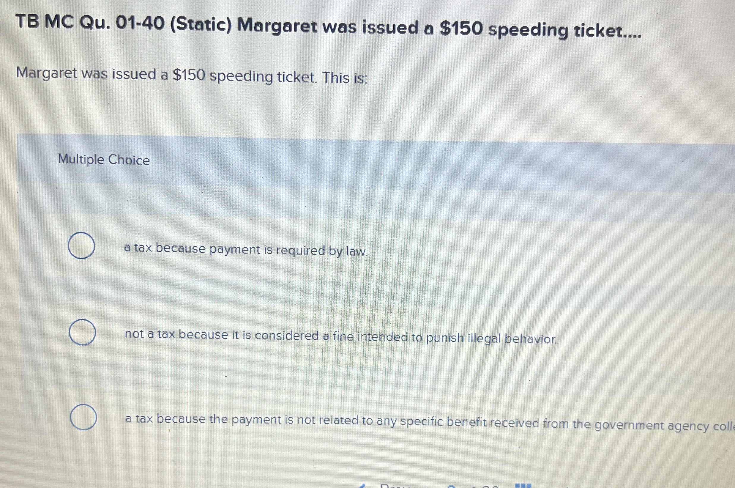  TB MC Qu.01-40(Static) Margaret was issued a $150 speeding ticket.... Margaret