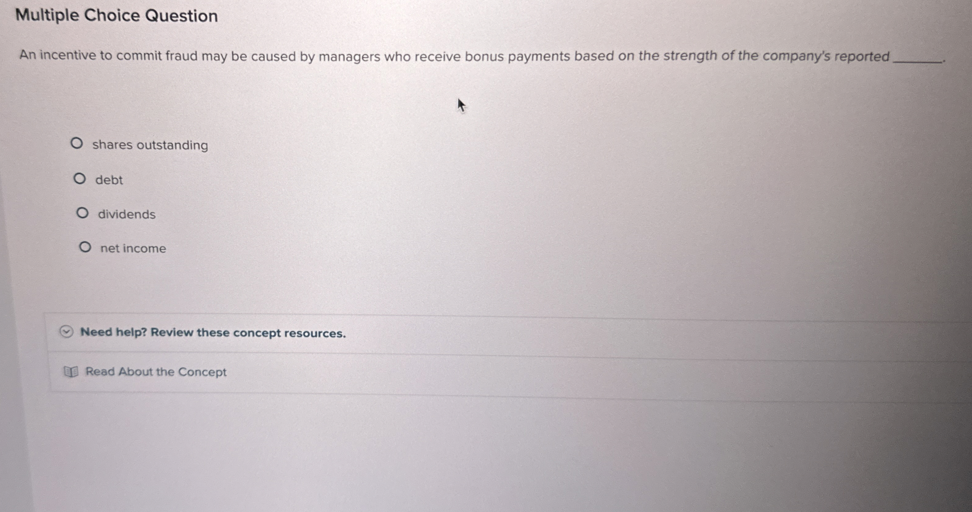  Multiple Choice Question An incentive to commit fraud may be caused