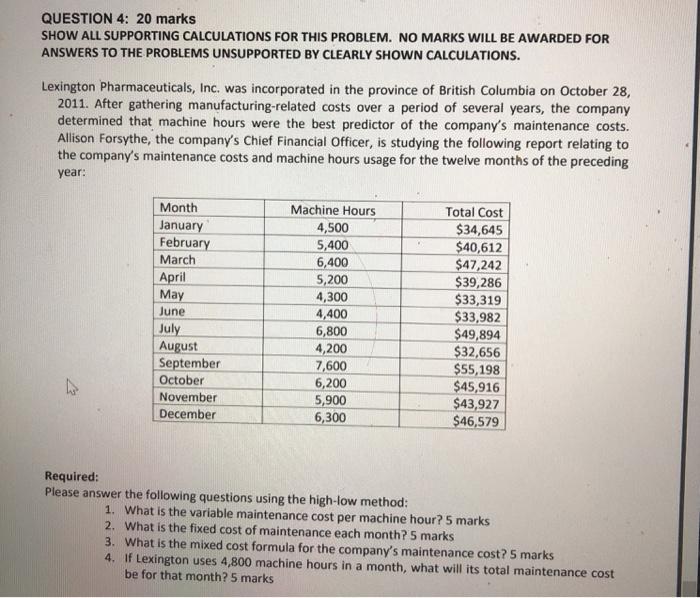  QUESTION 4: 20 marks SHOW ALL SUPPORTING CALCULATIONS FOR THIS PROBLEM.