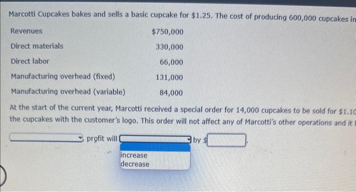 Marcotti Cupcakes bakes and sells a basic cupcake for $1.25. The