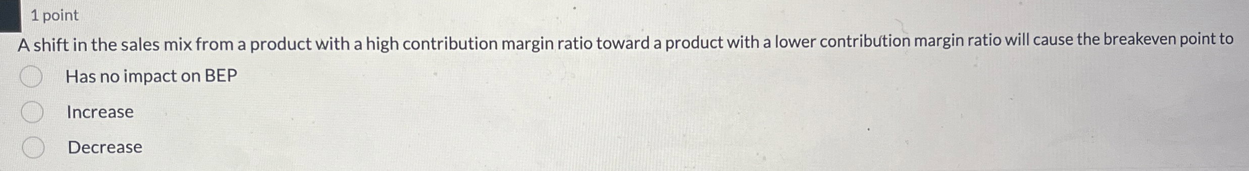  1 point A shift in the sales mix from a product