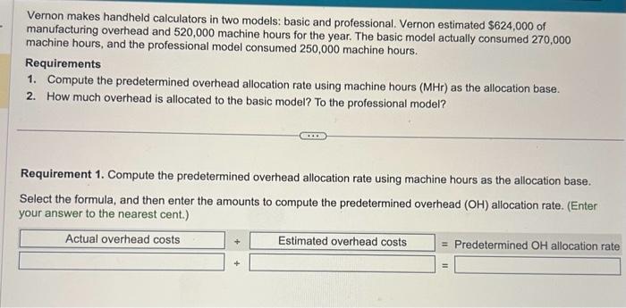 Help pls Vernon makes handheld calculators in two models: basic and professional.