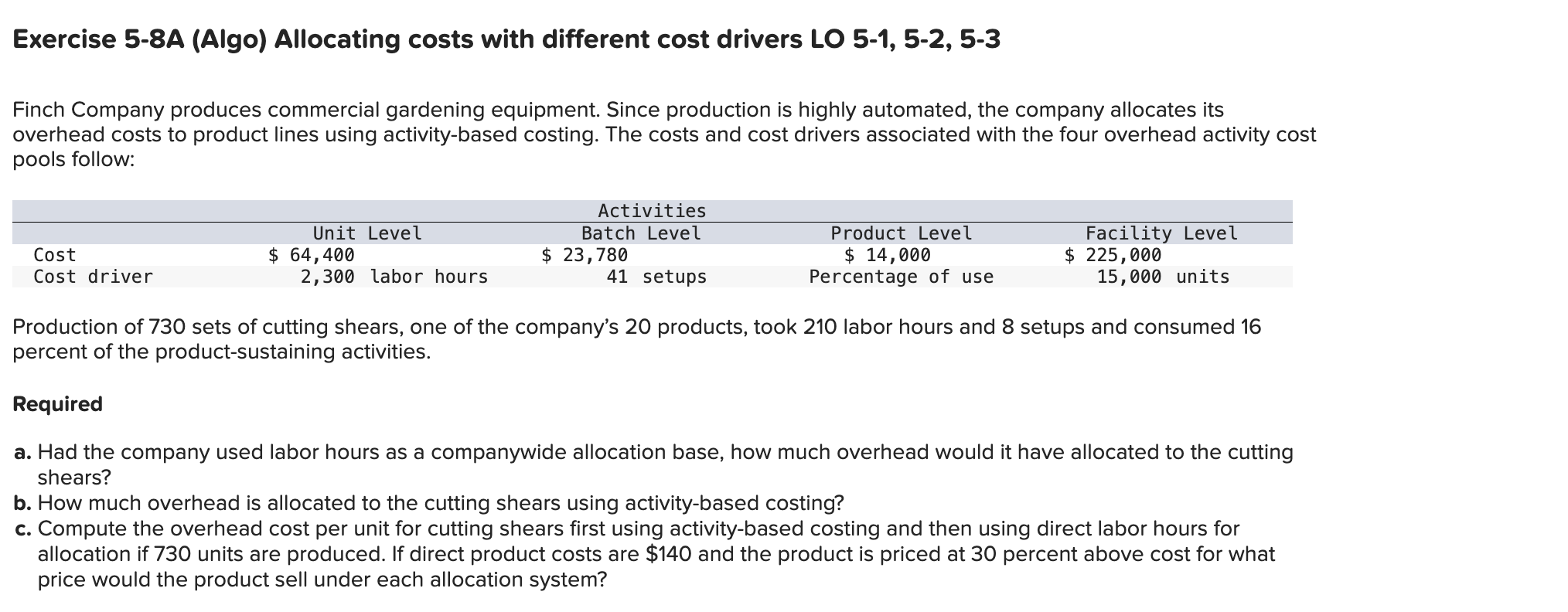  Exercise 5-8A (Algo) Allocating costs with different cost drivers LO 5-1,5-2,5-3