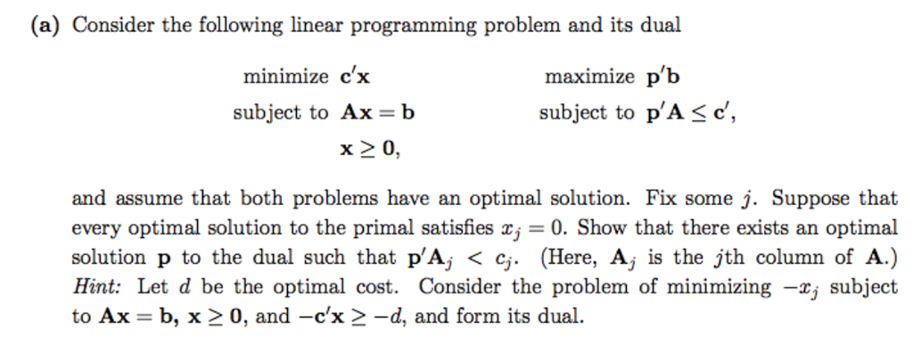  (a) Consider the following linear programming problem and its dual minimize