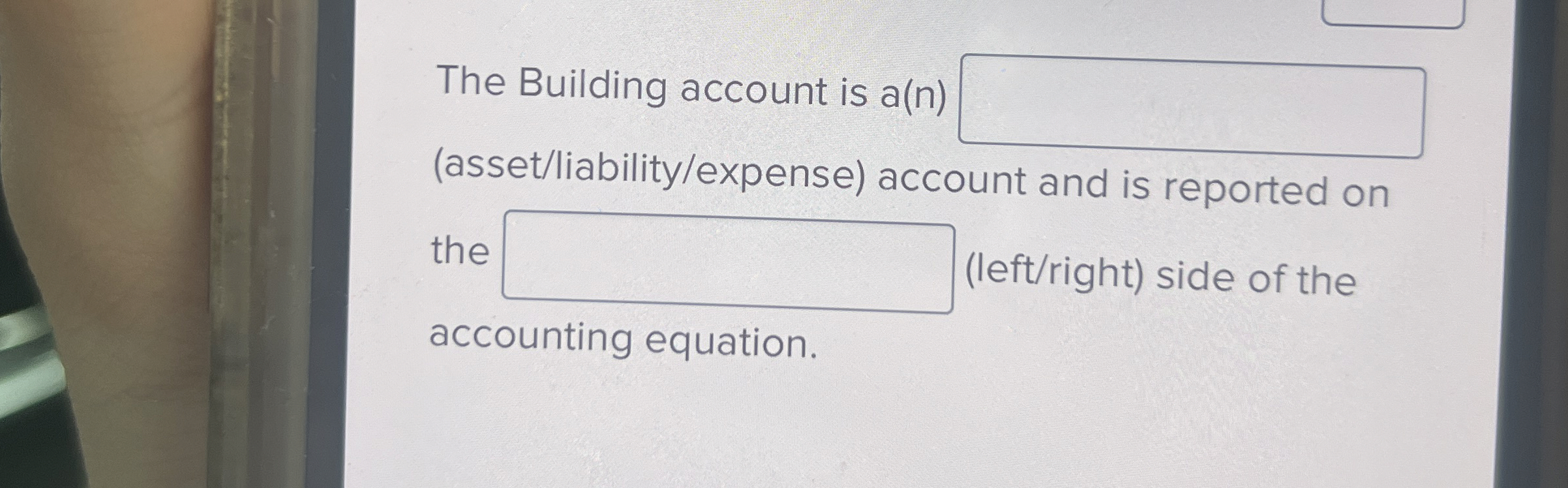  The Building account is a(n) (asset/liability/expense) account and is reported on