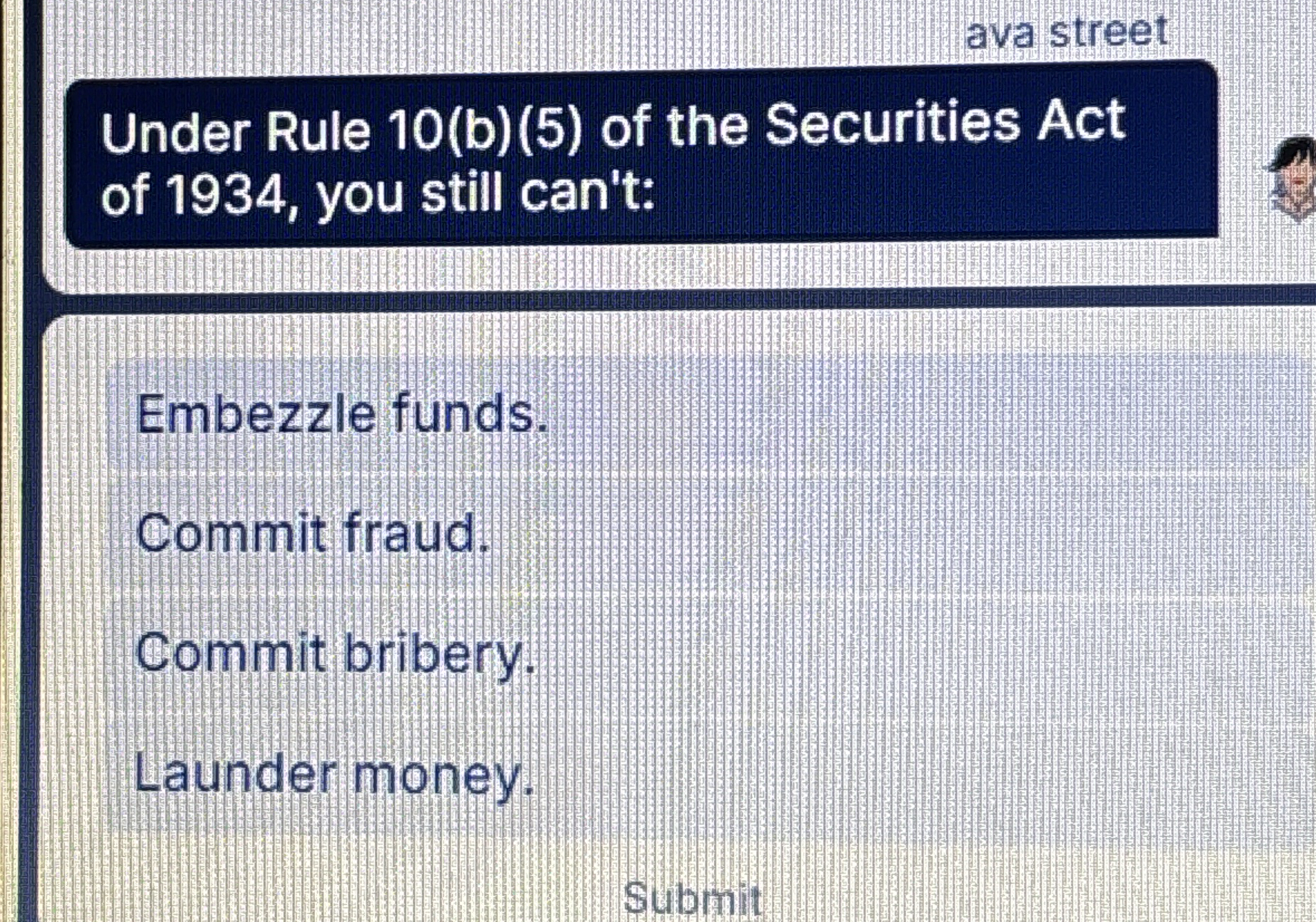  Under Rule 10(b)(5) of the Securities Act of 1934, you still