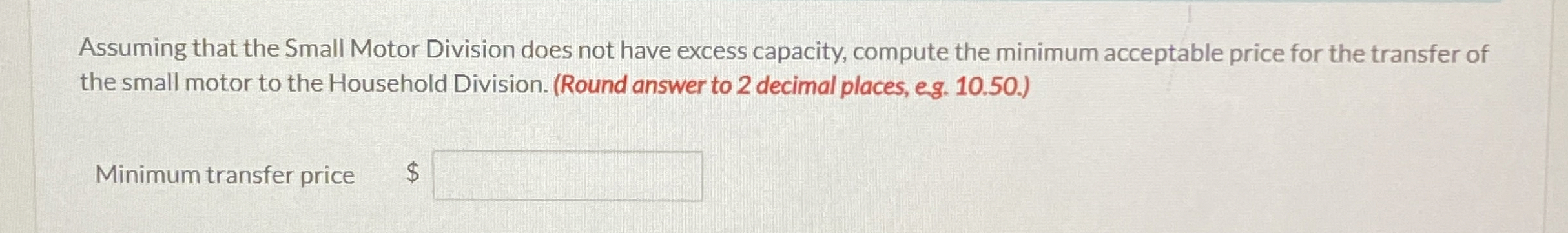  Assuming that the Small Motor Division does not have excess capacity,