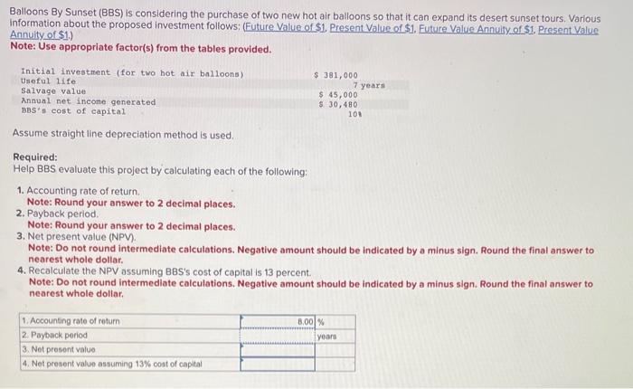 please help! Balloons By Sunset (BBS) is considering the purchase of two