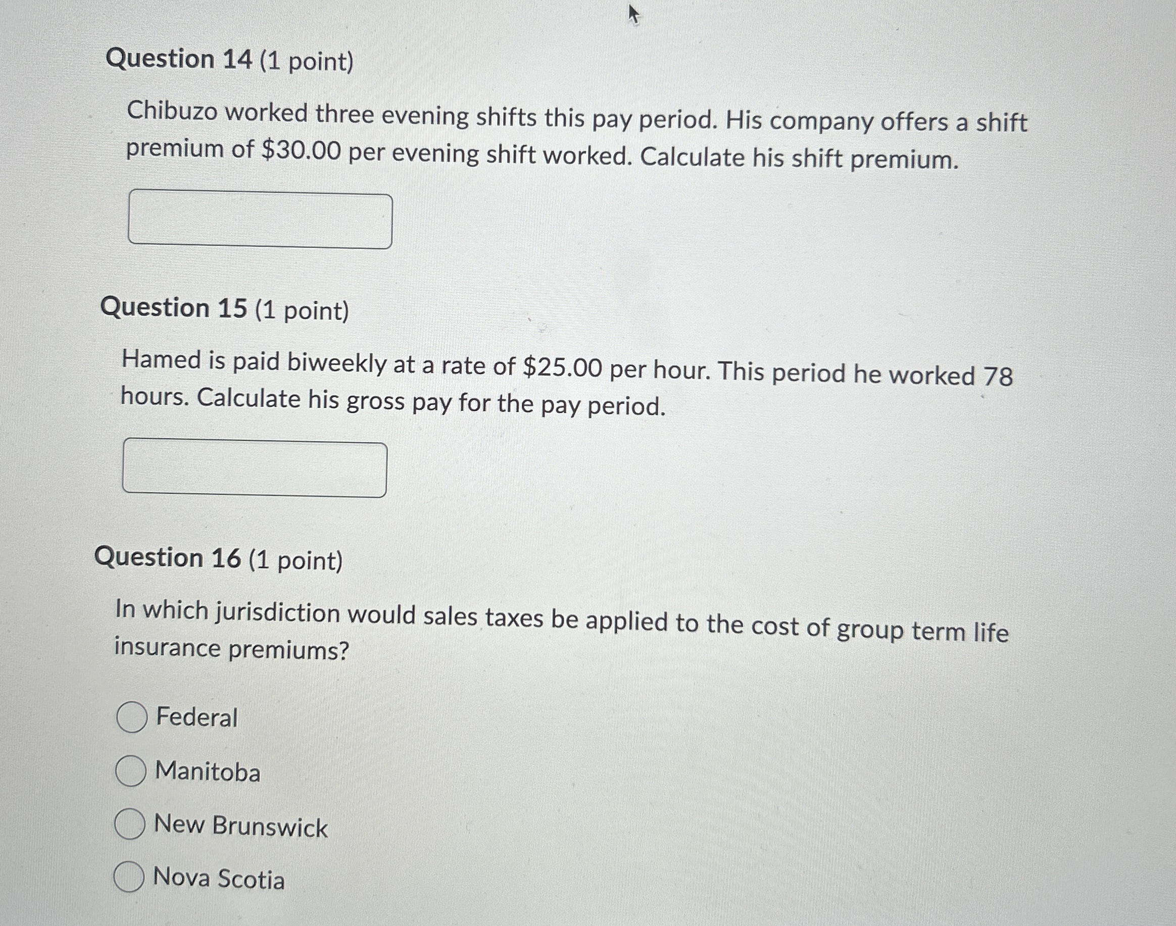  Question 14(1 point) Chibuzo worked three evening shifts this pay period.