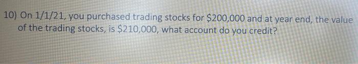  if theres no answer, you mist write none 10) On 1/1/21,