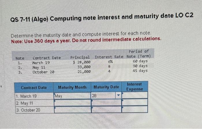 please help answer QS 7-11 (Algo) Computing note interest and maturity date