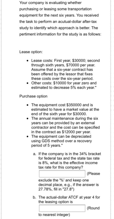  Your company is evaluating whether purchasing or leasing some transportation equipment
