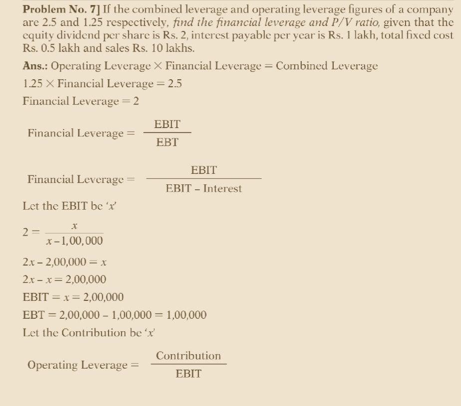  Problem No. 7] If the combined leverage and operating leverage figures