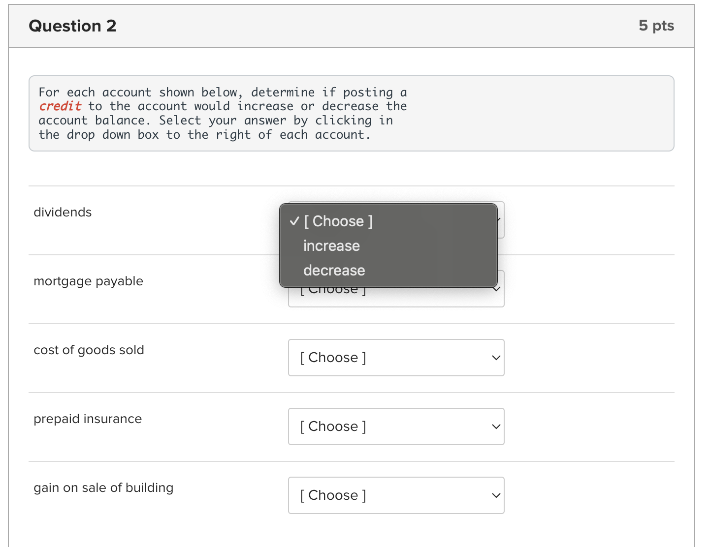  Question 2 For each account shown below, determine if posting a