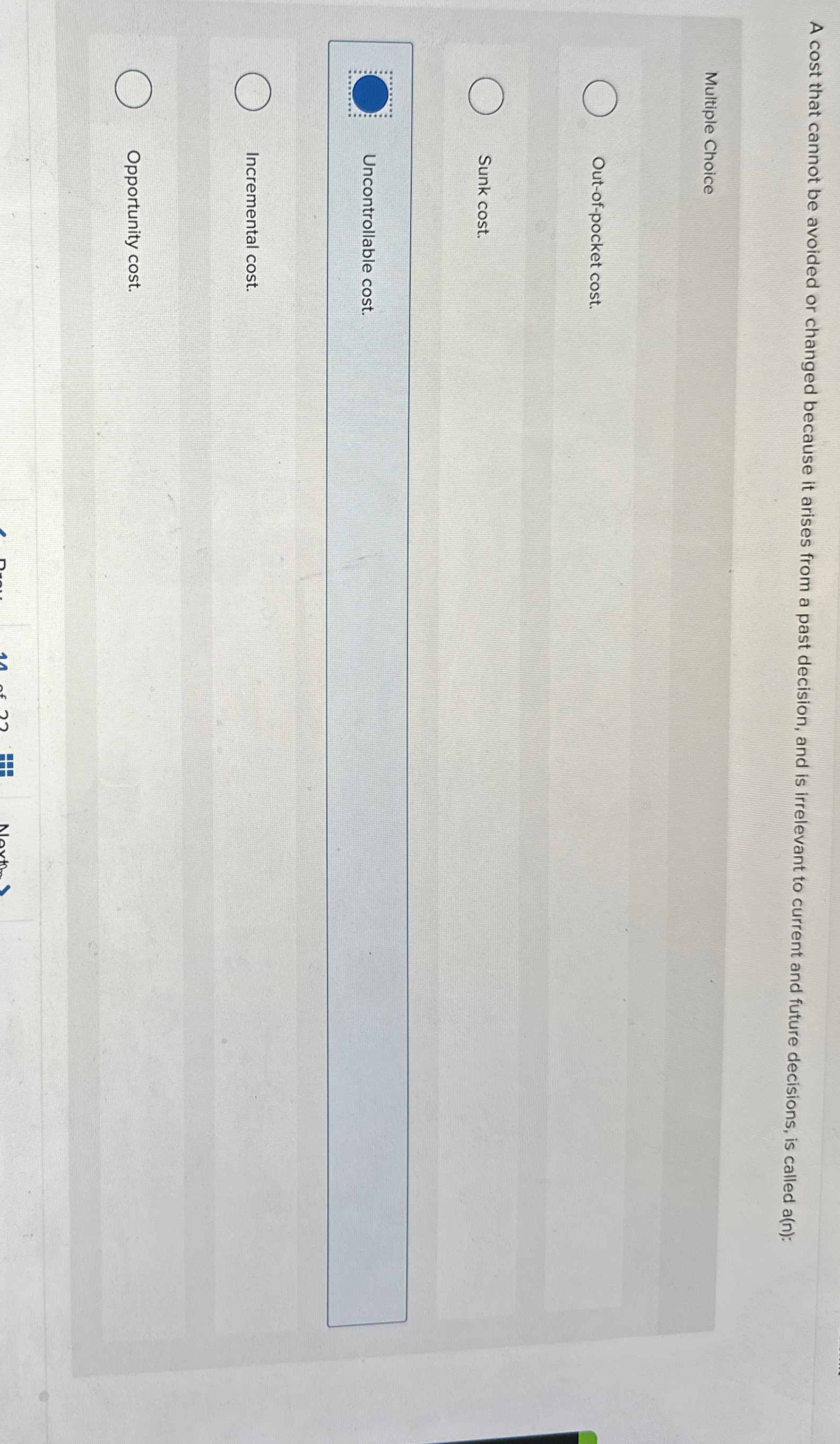  A cost that cannot be avoided or changed because it arises